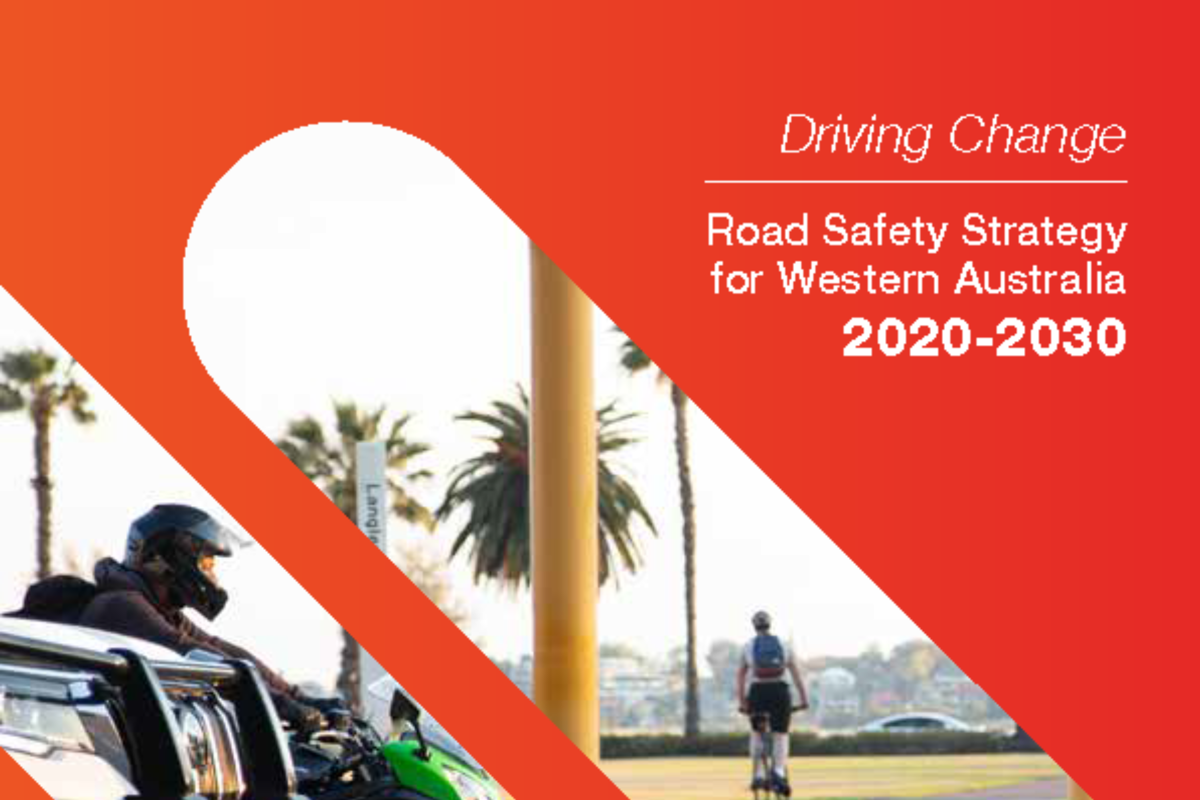 Driving Change - Road Safety Strategy for Western Australia 2020-2030